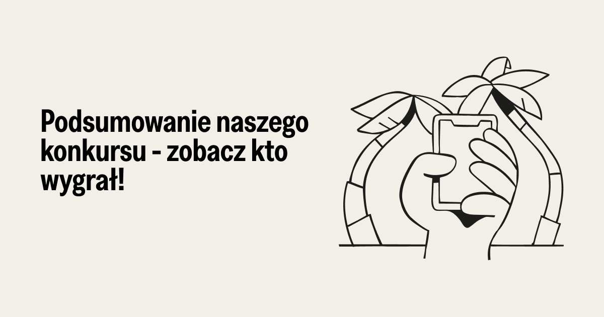 Podsumowanie naszego konkursu – zobacz kto wygrał! article image